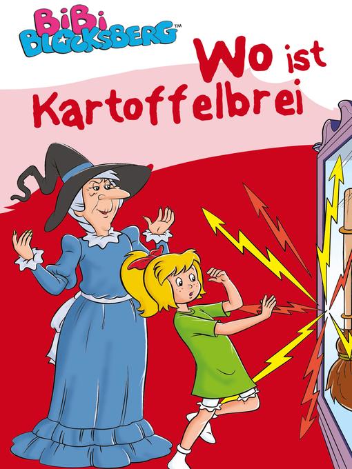 Title details for Bibi Blocksberg--Wo ist Kartoffelbrei? by Stephan Gürtler - Wait list